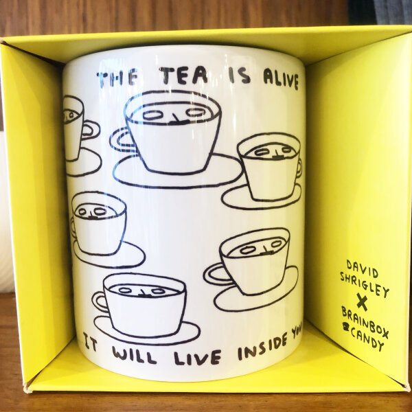 Tea is alive.D. Shrigley